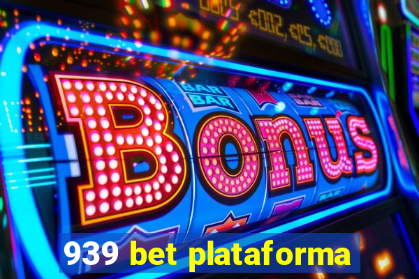 939 bet plataforma